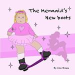 The Mermaid's New Boots : A Story about Congenital Talipes Equino Varus or Clubfoot 