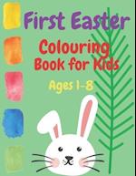 First Easter Colouring Book for Kids Ages 1-8: Coloring April Easter 2021 Spring Quality for Toddlers and Babies with Bunny Eggs Religious Stuffers 