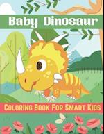Baby Dinosaur Coloring Book For Smart Kids