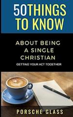 50 Things to Know About Being a Single Christian