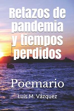 Retazos de pandemia y tiempos perdidos