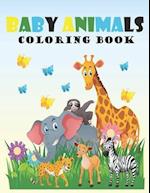 Baby Animals Coloring Book: A Coloring Book Featuring 100 Incredibly Cute and Lovable Baby Animals from Forests, Jungles, Oceans and Farms for Hours o