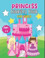 Princess Coloring Book for Girls Ages 3-9: Cute Princess Themed Book Filled With Castles, Crowns, Unicorns and Pups to Color - Great Gift for Kids 