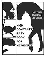 Baby Visual Stimulation - High Contrast Baby Book for Newborns - Zoo Animals: Sensory Book for Newborns 0-6 Months 