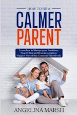 How to Be a Calmer Parent
