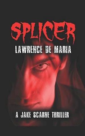 SPLICER: A Jake Scarne Thriller