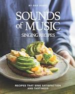 Sounds of Music - Singing Recipes: Recipes That Sing Satisfaction and Tastiness 