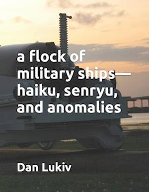 A flock of military ships-haiku, senryu, and anomalies