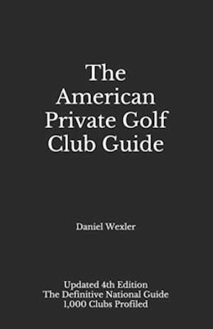 The American Private Golf Club Guide