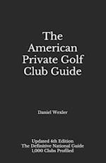 The American Private Golf Club Guide