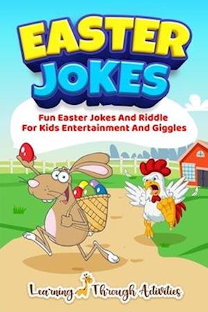 Easter Jokes: Fun Easter Jokes And Riddles For Kids Entertainment And Giggles