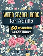 Word Search Books For Adults Volume 2: 50 Puzzles Large Print 