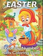 Easter Color by Number Kids Coloring Book: Easter Color By Number Coloring Book With Bunny, rabbit, Easter eggs, ... Fun easter bunny Coloring Books 