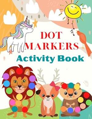 Dot Markers Activity Book : Cute Animals , Art Paint Daubers Kids Activity | Easy Guided Big Dots For Kids Ages 3-5.