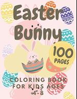 Easter Bunny Coloring Book For Kids Ages 4-8: Activity And Fun Boys Girls Toddlers Happy Bunnies With Cute Eggs ... 