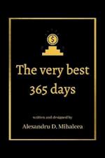 The very best 365 days - written and designed by Alexandru D. Mihalcea: Your daily dose of motivation! - matte finish - 6x9" 
