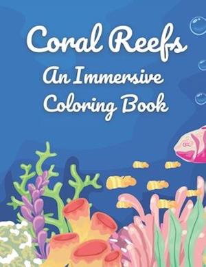 Coral Reefs: An Immersive Coloring Book