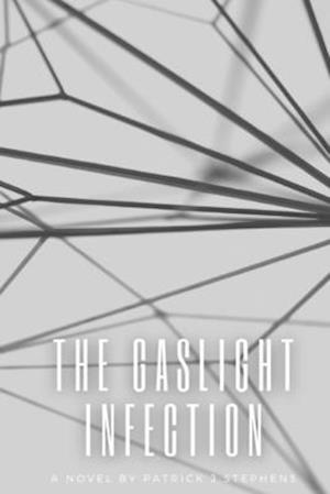 The Gaslight Infection