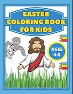 Easter Coloring Book For Kids: Ages 4-8 | Include Quick Facts | Bible Illustrations , Bunnies , Eggs , Basket Stuffer And More 