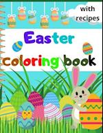 Easter Coloring Book: With Recipes For Your Children! Cook With Your Kids And Let Them Relax With This Coloring Book 