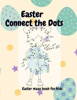 Easter Connect the Dots: Easter maze book for kids