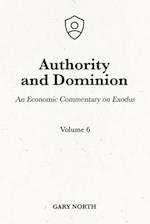 Authority and Dominion: An Economic Commentary on Exodus, Volume 6 