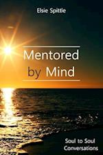 Mentored by Mind: Soul to Soul Conversations 