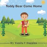Teddy Bear Come Home