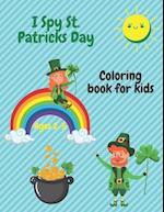 I Spy st. Patrick's Day Coloring Book For Kids Ages 2-5: A Very Fun Activity For Toddlers And Preschoolers 