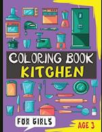 COLORING BOOK KITCHEN FOR GIRLS AGE 3: Awesome Kitchen coloring book for Kids 