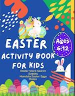 Easter Activity Book: Activity Book for Kids, Ages 6 -12. Increase your Kids Math skills with Sudoku Puzzles, Easter Word Search puzzles, Mandala Eas