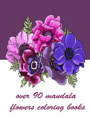 over 90 mandala flowers coloring books