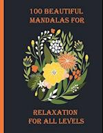 100 Beautiful Mandalas for relaxation for all levels