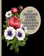 100 Creative Haven Flower Mandalas Coloring Book