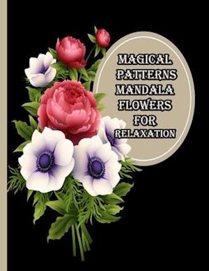 Magical Patterns mandala flowers for relaxation