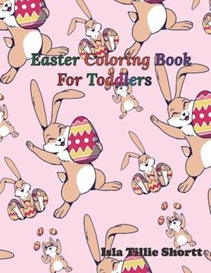 Easter Coloring Book for Toddlers: This Funny Easter Coloring Book makes a Perfect Easter Basket Stuffer for kids