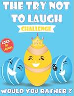 The Try Not To Laugh Challenge - Would You Rather - Lord of Laughs Edition : The Ultimate Hilarious and Interactive Question Game Book for Kids & Fami