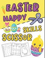 Happy Easter Scissor Skills: Easter Day Activity Book for Kids Ages 3-5 (Cutting Practice Workbook for Preschoolers and Toddlers) 
