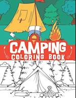 camping coloring book : outdoor adventures, Hiking scenes, camping gear and so much more / relaxation camp coloring book 