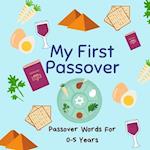 My First Passover: Passover Words for Children Aged 0-5; A Great Passover Gift and Addition for the Seder Table 