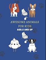 Awesome Animals For Kids Age 3 and up