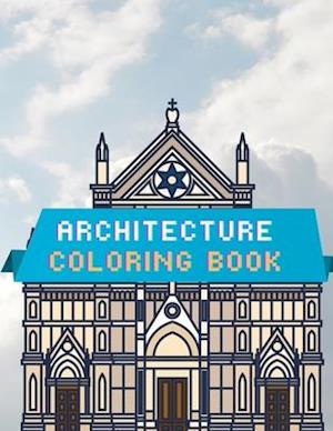 Architecture Coloring Book: Exteriors coloring book for adults / Architectural drawings coloring book / Coloring book for Architect / A coloring book