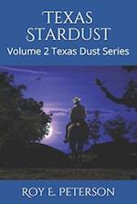 Texas Stardust: Volume 2 Texas Dust Series 