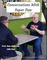 Conversations With Super Dan 