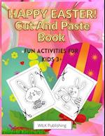 Happy Easter! Cut And Paste Book : Scissors Skills Activity Workbook For Kids 3+ 