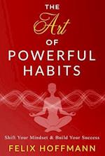 The Art of Powerful Habits