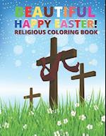 Beautiful Happy Easter! Religious Coloring Book