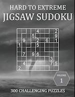 Hard to Extreme Jigsaw Sudoku - 300 Challenging Puzzles - Volume 1: Irregular Sudoku Puzzle Book for Adults with Solutions 