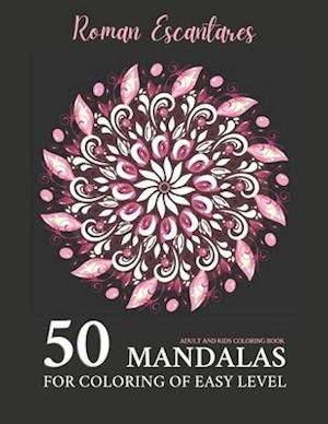 50 Mandalas for Coloring of Easy Level: Coloring book for adults and kids with mandalas of easy level for training and hand stuffing