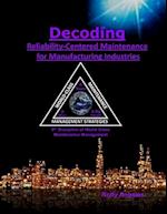 Decoding Reliability-Centered Maintenance Process for Manufacturing Industries: 9th Discipline of World Class Maintenance Management - The 12 Discipli
